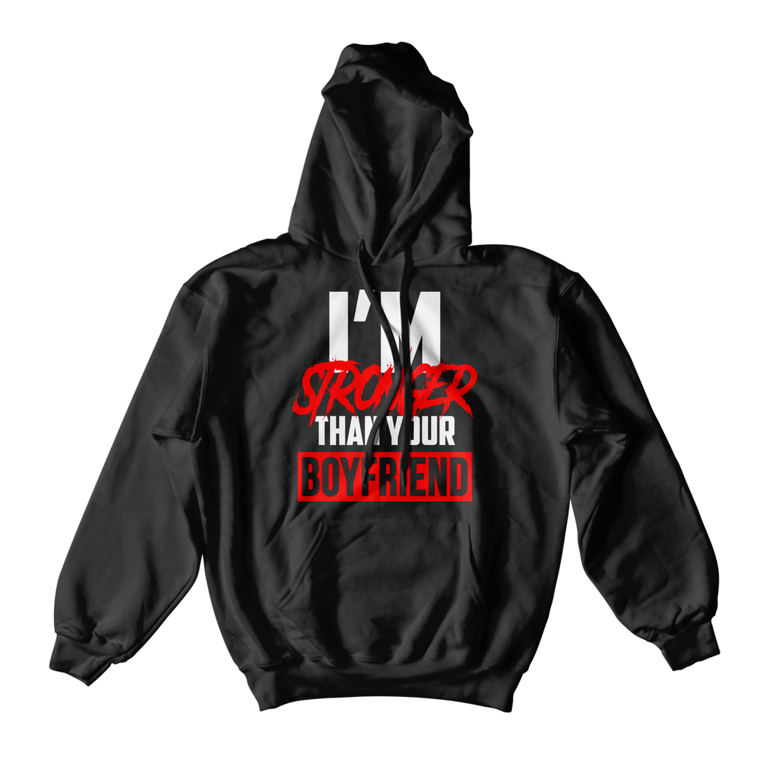 black stronger than your boyfriend hoodie
